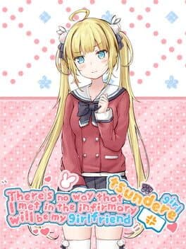 There's no way that tsundere girl I met in the infirmary will be my girlfriend cover image