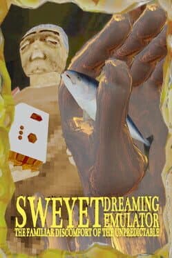 Sweyet Dreaming Emulator the Familiar Discomfort of the Unpredictable cover image