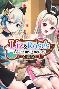 Liz and Rose's Alchemy Factory cover image