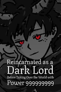 Reincarnated as a Dark Lord Before Taking Over the World with Power 999999999 cover image