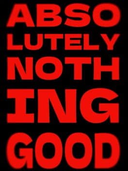 Absolutely Nothing Good cover image
