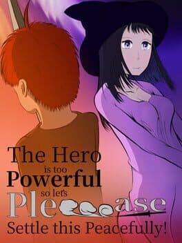 The Hero Is Too Powerful so Let's Pleeeease Settle This Peacefully! cover image